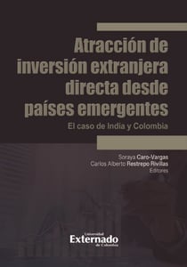 Atracción de inversión extranjera directa desde países emergentes - El caso de India y Colombia