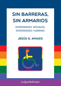 Sin barreras, sin armarios - Diversidades sexuales, diversidades humanas