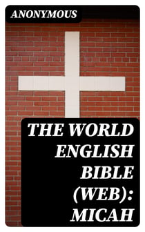 The World English Bible (WEB): Micah