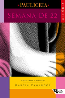 Semana de 22 - Entre vaias e aplausos
