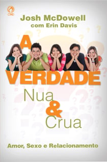A Verdade Nua e Crua - Amor, Sexo e Relacionamento