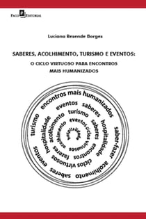 Saberes, acolhimento, turismo e eventos - O ciclo virtuoso para encontros mais humanizados