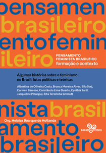 Algumas histórias sobre o feminismo no Brasil - Lutas políticas e teóricas