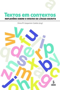 Textos em contextos - Reflexões sobre o ensino da língua escrita