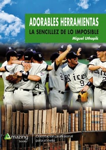 Adorables herramientas - La sencillez de lo imposible