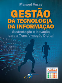 Gestão da Tecnologia da Informação - Sustentação e inovação para a transformação digital