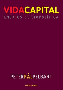 Vida capital - ensaios de biopolítica