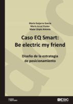 Caso EQ Smart: Be electric my friend. Diseño de la estrategia de posicionamiento