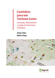 Caminhos para um Turismo Lento - Conceção, Planeamento e Gestão de Itinerários Turísticos