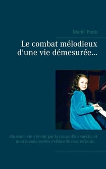 Le combat mélodieux d’une vie démesurée… - Ma seule vie s’éteint par la cause d’un vaccin, Et mon monde serein s’efface de mes refrains.