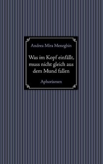 Was im Kopf einfällt, muss nicht gleich aus dem Mund fallen. - Aphorismen