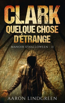 Clark - Quelque Chose d'Étrange - Manoir d'Halloween - II