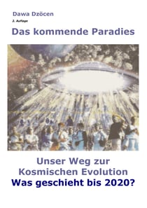 Das kommende Paradies - Unser Weg zur kosmischen Evolution