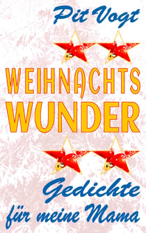 Weihnachts Wunder - Gedichte für meine Mama