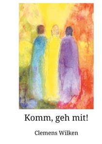 Komm, geh mit! - Lebenserinnerung nach 90 Jahren