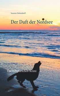 Der Duft der Nordsee - Ein Dithmarschen-Krimi