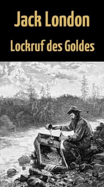 Lockruf des Goldes - Roman