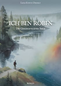 Ich bin Robin - Die Geschichte einer Seele