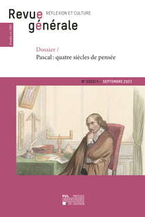 Revue générale n° 2023/3 - Dossier / Pascal : quatre siècles de pensée