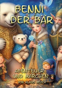 Benni der Bär - Märchen und Abenteuer 122 Seiten