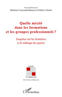 Quelle mixité dans les formations et les groupes professionnels ? - Enquêtes sur les frontières et le mélnage des genres