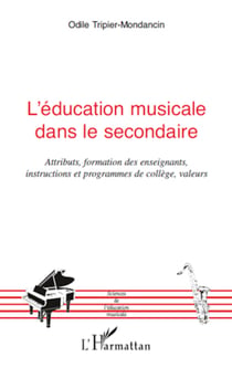L'éducation musicale dans le secondaire - Attributs, formation des enseignants, instructions et programmes de collège, valeurs