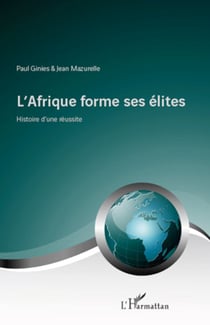 L'Afrique forme ses élites - Histoire d'une réussite