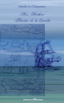 Moi, Matthew flibustier de la Caraïbe
