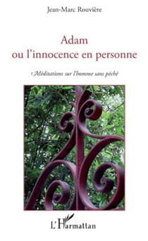 Adam ou l'innocence en personne - Méditations sur l'homme sans péché
