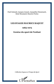 Les stages Maurice BAQUET - 1965-1975 Genèse du sport de l'enfant - Genèse du sport de l'enfant