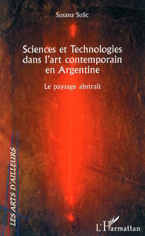 Sciences et Technologies dans l'art contemporain en Argentine - Le paysage abstrait