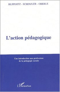 L'action pédagogique - Une introduction aux professions de la pédagogie sociale