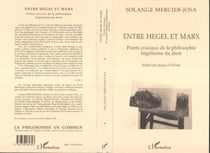 ENTRE HEGEL ET MARX - Points cruciaux de la philosophie hégélienne du droit