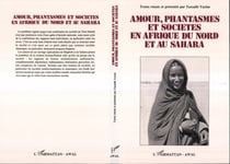 Amour, fantasme et société en Afrique du Nord et au Sahara