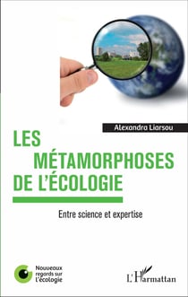 Les métamorphoses de l'écologie - Entre science et expertise