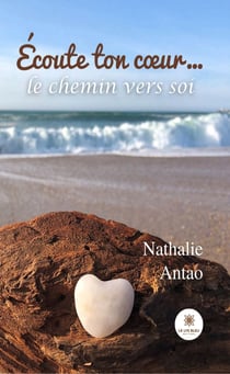 Écoute ton cœur… - Le chemin vers soi