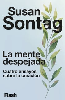 La mente despejada - Cuatro ensayos sobre la creación