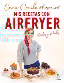 Mis recetas con airfryer - Dulces y saladas