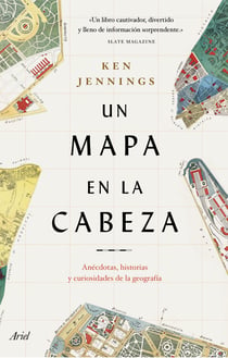 Un mapa en la cabeza - Anécdotas, historias y curiosidades de la geografía