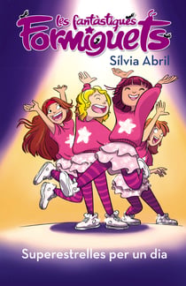 Superestrelles per un dia (Les Fantàstiques Formiguets 2)