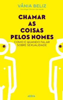 Chamar as coisas pelos nomes - Como e quando falar sobre sexualidade