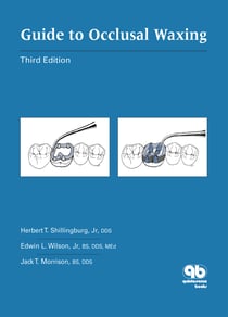 Guide to Occlusal Waxing - Third Edition