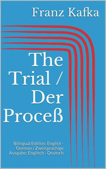 The Trial / Der Proceß - Bilingual Edition: English - German / Zweisprachige Ausgabe: Englisch - Deutsch