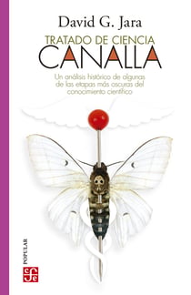 Tratado de ciencia canalla - Un análisis histórico de algunas de las etapas más oscuras del conocimiento científico