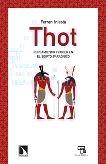 Thot - Pensamiento y poder en el Egipto faraónico