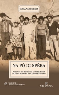 Na Po Di Spera - Percursos nos Bairros da Estrada Militar, de Santa Filomena e da Encosta Nascente