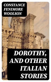 Dorothy, and Other Italian Stories