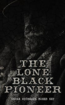 The Lone Black Pioneer: Oscar Micheaux Boxed Set - The Conquest, The Homesteader & The Forged Note