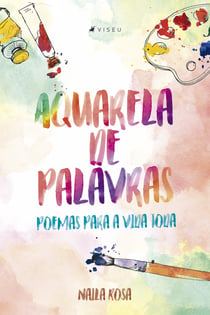 Aquarela de palavras: poemas para a vida toda
