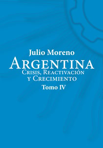 Argentina IV - Crisis, reactivación y crecimiento